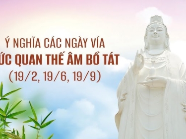 Các ngày vía quan trọng của Bồ Tát Quan Âm và ý nghĩa